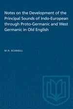 Notes on the Development of the Principal Sounds of Indo-European through Proto-Germanic and West Germanic in Old English