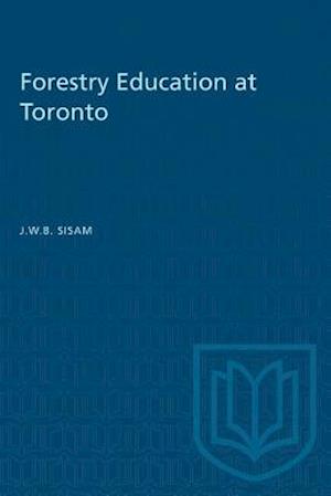 Forestry Education at Toronto