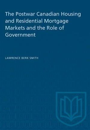 Postwar Canadian Housing and Residential Mortgage Markets and the Role of Government