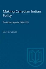 Making Canadian Indian Policy