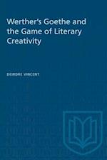 Werther's Goethe and the Game of Literary Creativity 