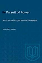 In Pursuit of Power : Heinrich von Kleist's Machiavellian Protagonists 