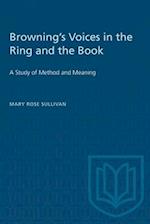 Browning's Voices in the Ring and the Book : A Study of Method and Meaning 