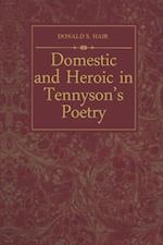 Domestic and Heroic in Tennyson's Poetry