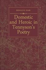 Domestic and Heroic in Tennyson's Poetry