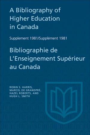 Bibliography of Higher Education in Canada Supplement 1981 / Bibliographie de l'enseignement superieur au Canada Supplement 1981