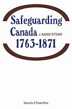 Safeguarding Canada 1763-1871