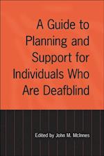 Guide to Planning and Support for Individuals Who Are Deafblind
