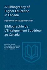 A Bibliography of Higher Education in Canada Supplement 1981 / Bibliographie de l'Enseignement Supérieur Au Canada Supplément 198