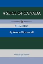 A Slice of Canada: Memoirs 
