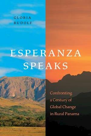 Esperanza Speaks: Confronting a Century of Global Change in Rural Panama