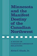 Minnesota and the Manifest Destiny of the Canadian Northwest