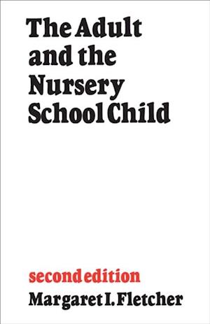 Adult and the Nursery School Child