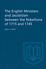 English Ministers and Jacobitism between the Rebellions of 1715 and 1745