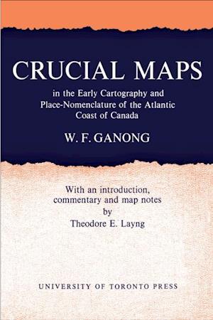 Crucial Maps in the Early Cartography and Place-Nomenclature of the Atlantic Coast of Canada