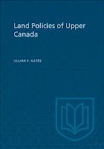 Land Policies of Upper Canada