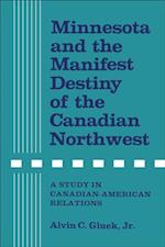 Minnesota and the Manifest Destiny of the Canadian Northwest