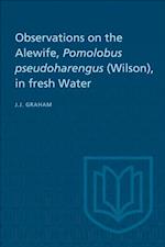 Observations on the Alewife, Pomolobus Pseudoharengus (Wilson), in Fresh Wate