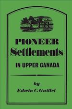 Pioneer Settlements in Upper Canada