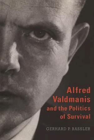 Alfred Valdmanis and the Politics of Survival