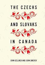 The Czechs and Slovaks in Canada