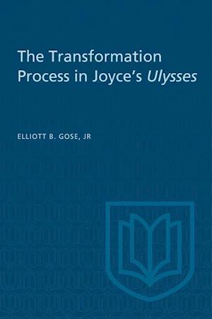 The Transformation Process in Joyce's Ulysses