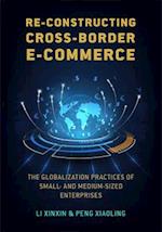 Re-Constructing Cross-Border E-Commerce