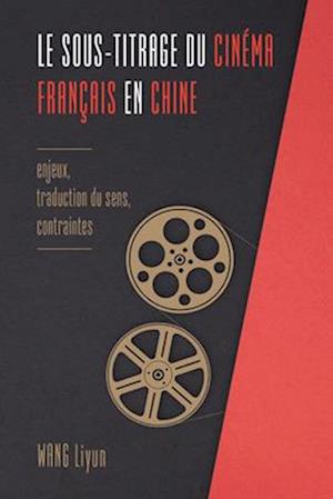 Le Sous-Titrage Du Cinéma Français En Chine