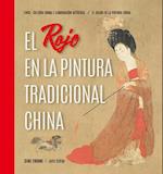 El Rojo En La Pintura Tradicional China (Spanish Edition)