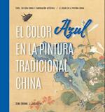 El Color Azul En La Pintura Tradicional China (Spanish Edition)