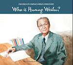 Who Is Huang Weilu?