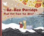 The Ba-Bao Porridge That Fell from the Sky!