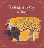The Origin of the City of Dawn