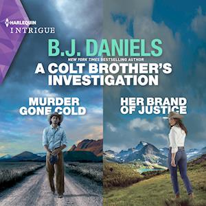A Colt Brother's Investigation: Murder Gone Cold and Her Brand of Justice