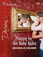 Playing By The Baby Rules