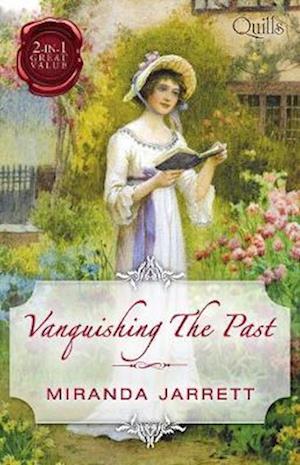 Quills - Vanquishing The Past/Seduction Of An English Beauty/The Duke's Governess Bride
