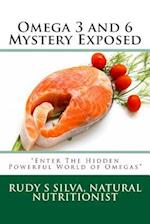 Omega 3 and 6 Mystery Exposed