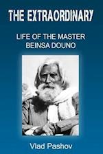 The Extraordinary Life of the Master Beinsa Douno