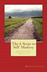 The 6 Steps to Self Mastery