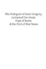 The Dialogues of Saint Gregory, Surnamed the Great