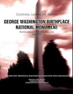 George Washington Birthplace National Monument Cultural Landscape Report