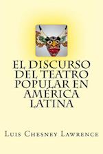 El Discurso del Teatro Popular En America Latina