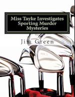 Miss Tayke Investigates Sporting Murder Mysteries
