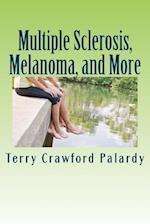 Multiple Sclerosis, Melanoma, and More