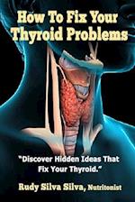 How to Fix Your Thyroid Problems