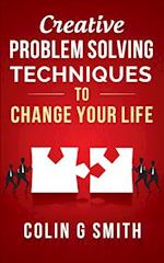 Creative Problem Solving Techniques To Change Your Life