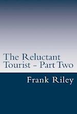 The Reluctant Tourist - Part Two