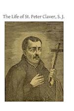 The Life of St. Peter Claver, S. J.