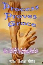 Process Proves Grace