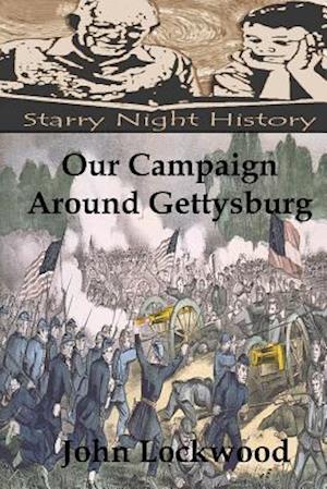 Our Campaign Around Gettysburg